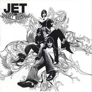 Jet - Get born