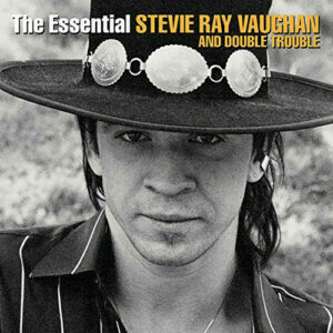 Stevie Ray Vaughan and Double Trouble - The Essential